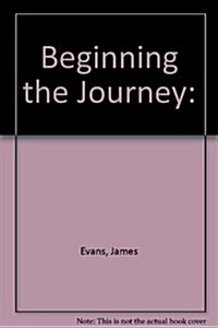 Beginning the Journey (Paperback)