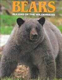 Bears: Rulers of the Wilderness (Hardcover)