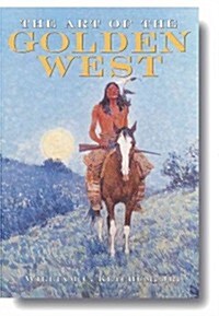 The Art of the Golden West (Hardcover, Revised)