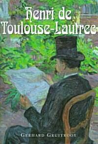 Henri De Toulouse-Lautrec (Hardcover)