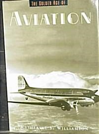 The Golden Age of Aviation (Hardcover, Revised)