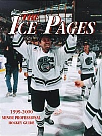 Ice Pages Minor Professional Hockey Guide 1999/2000 (Paperback, 4TH)