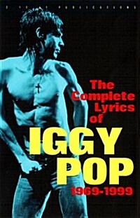 The Complete Lyrics of Iggy Pop 1969 - 1999 (Paperback)
