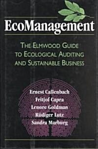 [중고] Ecomanagement: The Elmwood Guide to Ecological Auditing and Sustainable Business (Hardcover)