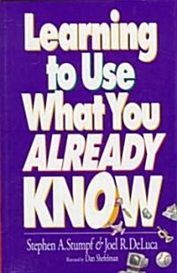 Learning to Use What You Already Know (Hardcover)