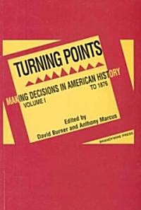 Turning Points: Making Decisions in American History (Paperback)