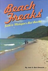 Beach Freaks Guide to Michigans Best Beaches (Paperback)