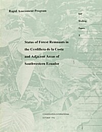 Status of Forest Remnants in the Cordillera De LA Costa and Adjacent Areas of Southwestern Ecuador (Paperback)