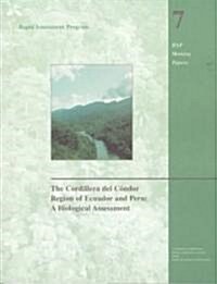 The Cordillera del Condor Region of Ecuador and Peru: A Biological Assessment Volume 7 (Paperback, 2)