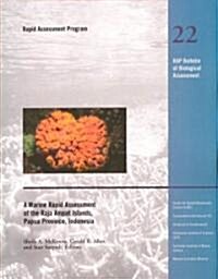 A Marine Rapid Assessment of the Raja Ampat Islands, Papua Province, Indonesia: Rap 22 Volume 22 (Paperback)