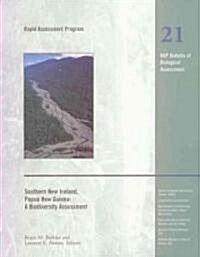 Southern New Ireland, Papua New Guinea: A Biodiversity Assessment: Volume 21 (Paperback, 2)