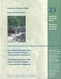 A Biological Assessment of the Reserve Naturelle Integrale of dAnkarafantsika, Madagascar: Rap 23 Volume 23 (Paperback)