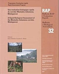 A Rapid Biological Assessment of the Mantadia-Zahamena Corridor, Madagascar: Rap Bulletin of Biological Assessment #32 Volume 32 (Paperback)