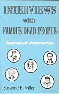 Interviews with Famous Dead People: Inspirational Coversations (Paperback)