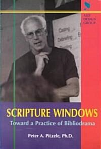 Scripture Windows: Toward a Practice of Bibliodrama (Paperback)
