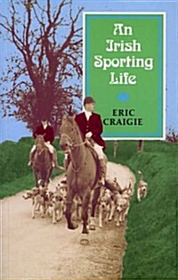 An Irish Sporting Life (Paperback)