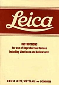 Leica Instructions for Use of Reproduction Devices: Including Visoflexes and Bellows Etc. (Paperback, Revised)