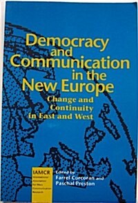 Democracy and Communication in the New Europe (Paperback)