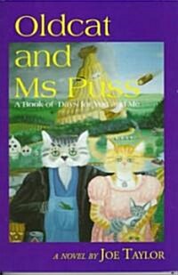Oldcat and MS Puss: A Book of Days for You and Me (Hardcover)