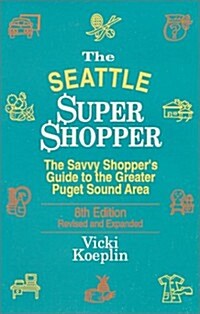 The Seattle Super Shopper (Paperback, 8th, Revised, Updated)