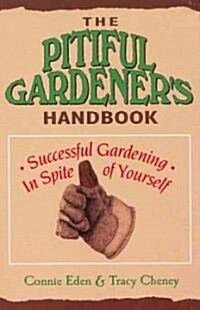 The Pitiful Gardeners Handbook (Paperback)