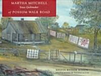 Martha Mitchell of Possun Walk Road: Texas Quiltmaker (Hardcover)