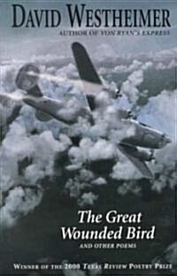 The Great Wounded Bird: Poems (Paperback)