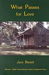 What Passes for Love: Poems (Paperback)
