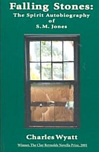 Falling Stones: The Spirit Autobiography of S.M. Jones (Paperback)