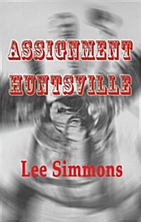 Assignment Huntsville (Paperback)