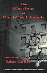 The Blessings of Hard-Used Angels (Paperback)