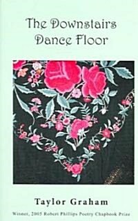 The Downstairs Dance Floor: Poems (Paperback)