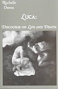 Luca: Discourse on Life and Death (Paperback)