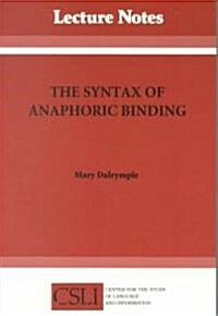 The Syntax of Anaphoric Binding (Paperback)