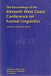 Proceedings of the 11th West Coast Conference on Formal Linguistics (Paperback)