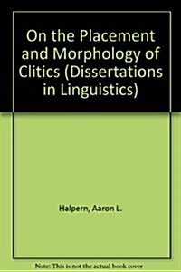 On The Placement And Morphology Of Clitics (Hardcover)