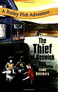 The Thief at Keswick Inn: A Bailey Fish Adventure (Paperback)