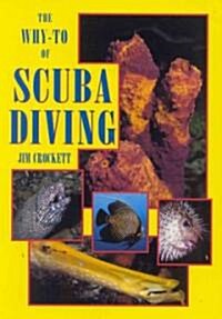 The Why-To of Scuba Diving (Paperback)