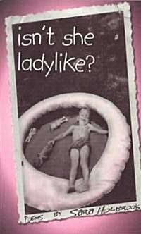 Isnt She Ladylike (Paperback)