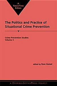 The Politics & Practice of Situational Crime Prevention (Paperback, Reprint)