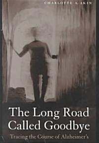 The Long Road Called Goodbye (Hardcover)