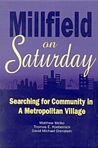 Millfield on Saturday: Searching for Community in a Metropolitan Village (Hardcover)