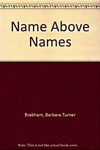 Name Above Names (Paperback)