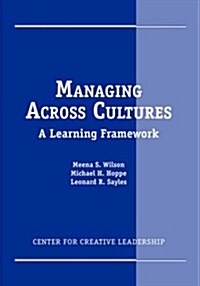 Managing Across Cultures: A Learning Framework (Paperback)