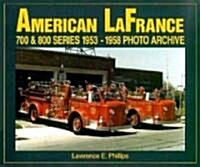 American Lafrance 700 and 800 Series 1953-1958 Photo Archive (Paperback)