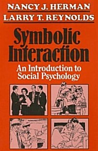 Symbolic Interaction: An Introduction to Social Psychology (Paperback)