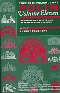 Polin: Studies in Polish Jewry Volume 11 : Focusing on Aspects and Experiences of Religion (Paperback)