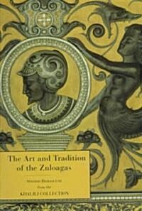 The Art and Tradition of Zuloagas (Hardcover)