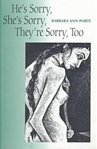 Hes Sorry, Shes Sorry, Theyre Sorry, Too (Paperback)