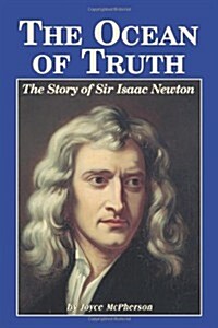 The Ocean of Truth: The Story of Sir Isaac Newton (Paperback)